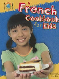 Title: A French Cookbook for Kids, Author: Rosemary Hankin