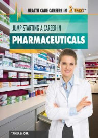 Title: Jump-Starting a Career in Pharmaceuticals, Author: Tamra Orr