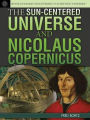 The Sun-Centered Universe and Nicolaus Copernicus