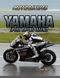 Title: Yamaha: Sport Racing Legend, Author: Diane Bailey