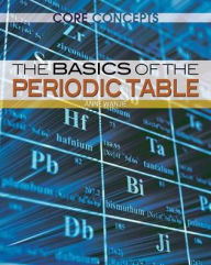 Title: The Basics of the Periodic Table, Author: Leon Gray