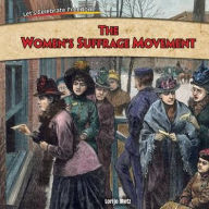 Title: The Women's Suffrage Movement, Author: Lorijo Metz