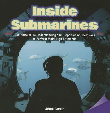 Inside Submarines: Use Place Value Understanding and Properties of Operations to Perform Multi-Digit Arithmetic