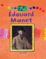 Title: Edouard Manet, Author: Alix Wood