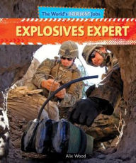 Title: Explosives Expert, Author: Alix Wood