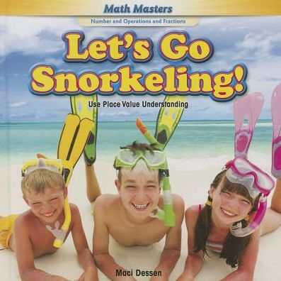 Let's Go Snorkeling!: Use Place Value Understanding