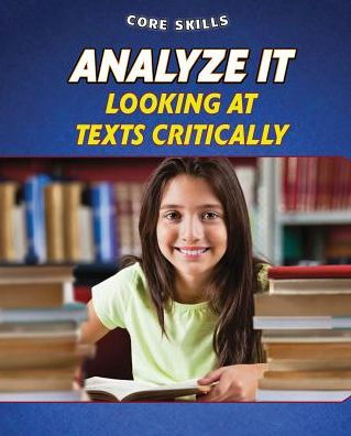 Analyze It: Looking at Texts Critically