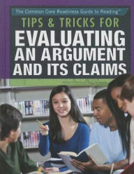 Title: Tips & Tricks for Evaluating an Argument and Its Claims, Author: Sandra K. Athans