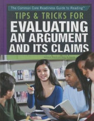 Tips & Tricks for Evaluating an Argument and Its Claims