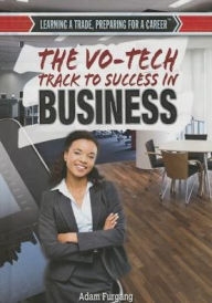 Title: The Vo-Tech Track to Success in Business, Author: Adam Furgang