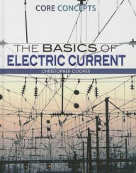 Title: The Basics of Electric Current, Author: Christopher Cooper