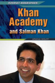 Title: Khan Academy and Salman Khan, Author: Ariana Wolff