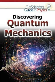 Title: Discovering Quantum Mechanics, Author: Gina Hagler