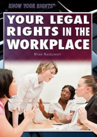 Title: Your Legal Rights in the Workplace, Author: Ryan Nagelhout