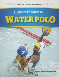 Title: An Insider's Guide to Water Polo, Author: Tracie Egan