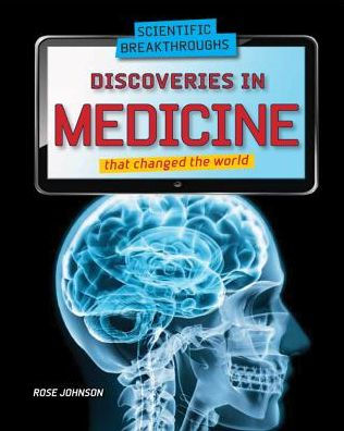 Discoveries in Medicine that Changed the World