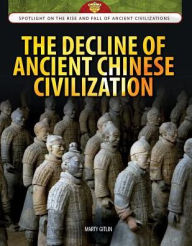 Title: The Decline of Ancient Chinese Civilization, Author: Marty Gitlin