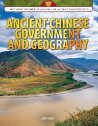 Title: Ancient Chinese Government and Geography, Author: Avery Elizabeth Hurt