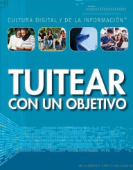 Title: Tuitear Con Un Objetivo (Tweeting with a Purpose), Author: FranX Proulx