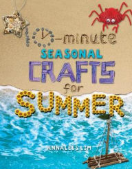 Title: 10-Minute Seasonal Crafts for Summer, Author: Annalees Lim