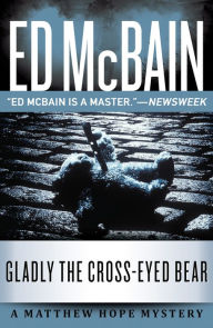 Title: Gladly the Cross-Eyed Bear (Matthew Hope Series #12), Author: Ed McBain