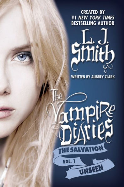 Unseen (The Vampire Diaries: The Salvation Series #1)