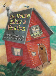 Title: The House Takes a Vacation, Author: Jacqueline Davies