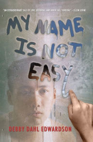 Title: My Name Is Not Easy, Author: Debby Dahl Edwardson