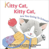 Title: Kitty Cat, Kitty Cat, Are You Going to School?, Author: Bill Martin Jr