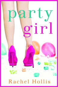 Title: Party Girl (Girls Series #1), Author: Rachel Hollis