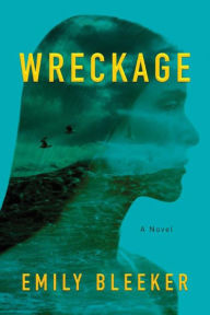 Title: Wreckage, Author: Emily Bleeker