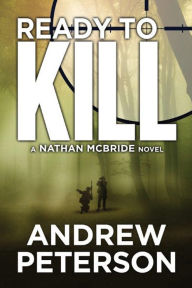 Title: Ready to Kill, Author: Andrew Peterson