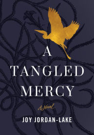 Title: A Tangled Mercy, Author: Joy Jordan-Lake