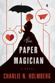 Title: The Paper Magician, Author: Charlie N. Holmberg