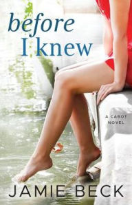 Title: Before I Knew, Author: Jamie Beck
