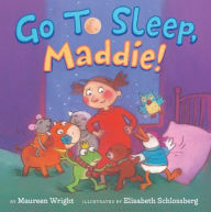 Title: Go to Sleep, Maddie!, Author: Maureen Wright