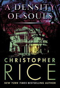 Title: A Density of Souls, Author: Christopher Rice