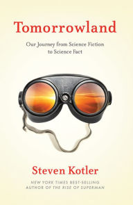 Free downloading books online Tomorrowland: Our Journey from Science Fiction to Science Fact MOBI FB2 RTF 9781477827949 by  in English