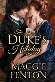 Title: The Duke's Holiday, Author: Maggie Fenton