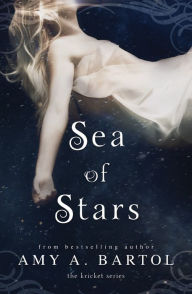 Title: Sea of Stars, Author: Amy A. Bartol