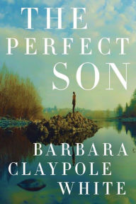Title: The Perfect Son, Author: Barbara Claypole White