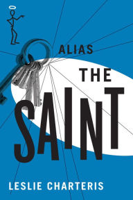 Title: Alias the Saint, Author: Leslie Charteris