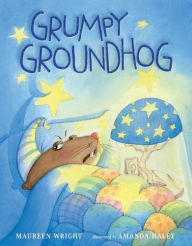 Title: Grumpy Groundhog, Author: Maureen Wright