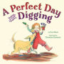 A Perfect Day for Digging