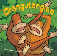Title: Orangutangled, Author: Sudipta Bardhan-Quallen