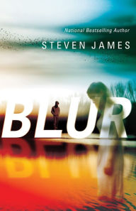 Title: Blur (Blur Trilogy #1), Author: Steven James