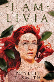 Title: I Am Livia, Author: Phyllis T. Smith