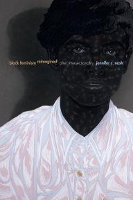 Title: Black Feminism Reimagined: After Intersectionality, Author: Jennifer C. Nash