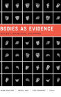 Bodies as Evidence: Security, Knowledge, and Power