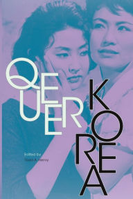 Title: Queer Korea, Author: Todd A. Henry